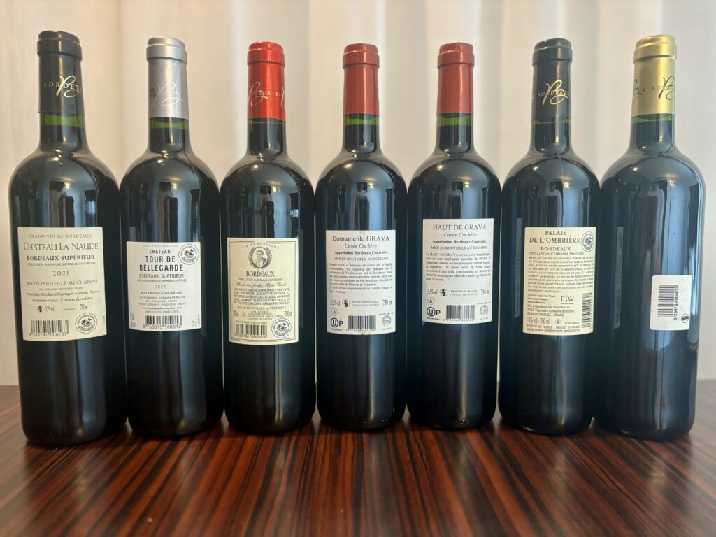 2021 Chateau La Naude, Bordeaux Superieur; 2021 Chateau Tour de Bellegarde, Bordeaux Superieur; 2023 Baron David, Bordeaux; 2022 Domaine de Grava , Bordeaux; 2022 Haut de Grava, Bordeaux; 2023 Palais de L’Ombriere, Bordeaux; 2023 Pavillon Mougneau, Bordeaux; (back labels)